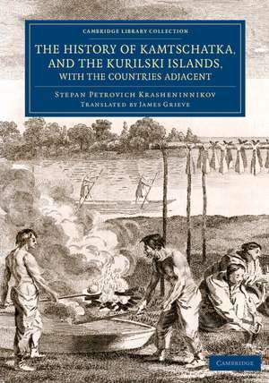 The History of Kamtschatka, and the Kurilski Islands, with the Countries Adjacent de Stepan Petrovich Krasheninnikov