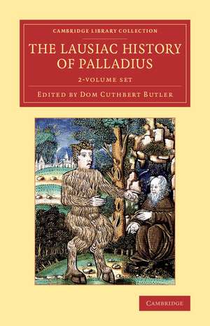 The Lausiac History of Palladius 2 Volume Set de Palladius