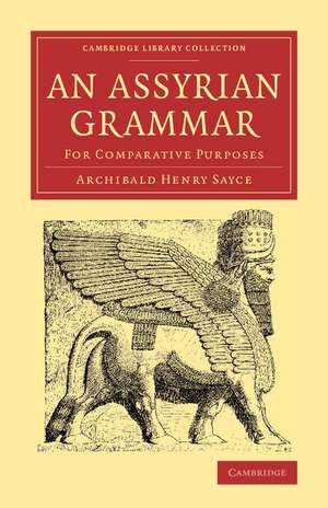 An Assyrian Grammar: For Comparative Purposes de Archibald Henry Sayce