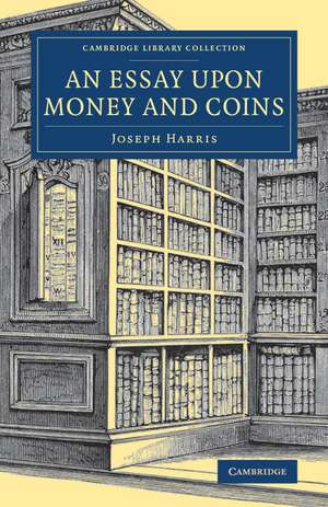 An Essay upon Money and Coins de Joseph Harris