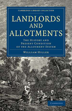 Landlords and Allotments: The History and Present Condition of the Allotment System de William Hillier Onslow