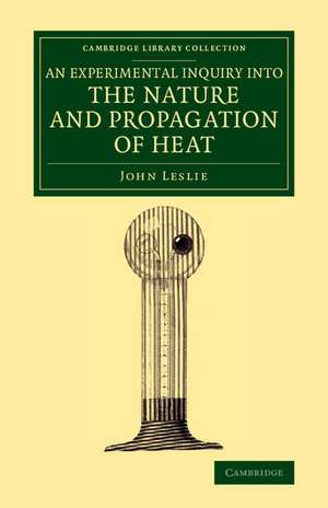 An Experimental Inquiry into the Nature and Propagation of Heat de John Leslie