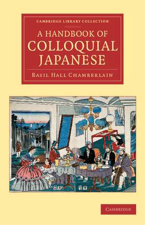 A Handbook of Colloquial Japanese de Basil Hall Chamberlain