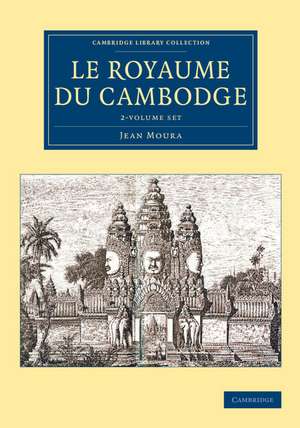 Le Royaume du Cambodge 2 Volume Set de Jean Moura