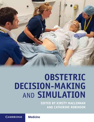 Obstetric Decision-Making and Simulation de Kirsty MacLennan