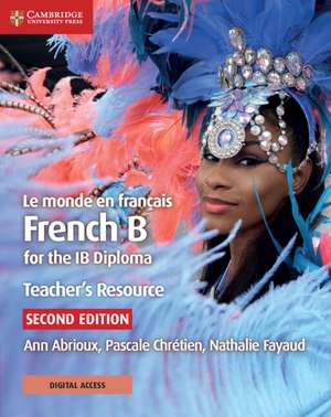 Le monde en français Teacher's Resource with Digital Access 2 Ed: French B for the IB Diploma de Ann Abrioux