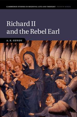 Richard II and the Rebel Earl de A. K. Gundy