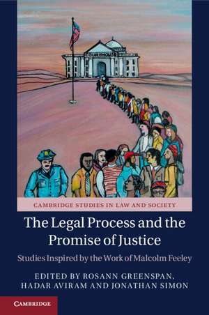 The Legal Process and the Promise of Justice: Studies Inspired by the Work of Malcolm Feeley de Rosann Greenspan