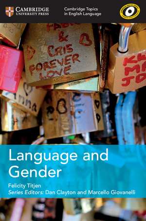 Cambridge Topics in English Language Language and Gender de Felicity Titjen