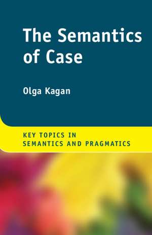 The Semantics of Case de Olga Kagan