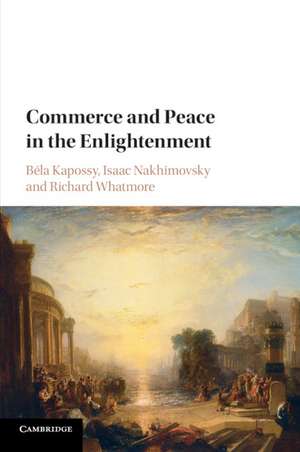 Commerce and Peace in the Enlightenment de Béla Kapossy