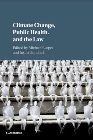 Climate Change, Public Health, and the Law de Michael Burger