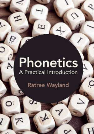 Phonetics: A Practical Introduction de Ratree Wayland