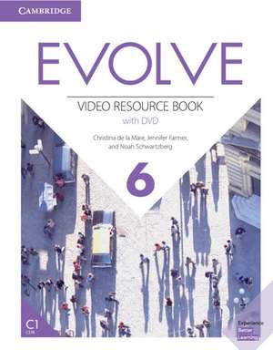 Evolve Level 6 Video Resource Book with DVD de Christina de la Mare