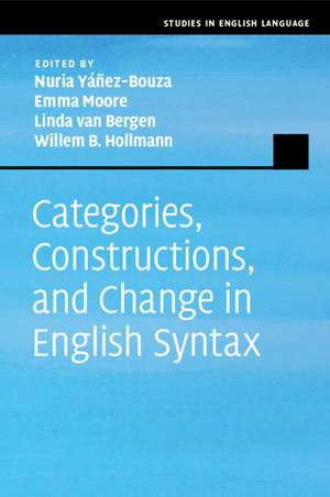 Categories, Constructions, and Change in English Syntax de Nuria Yáñez-Bouza