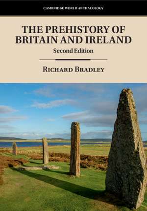 The Prehistory of Britain and Ireland de Richard Bradley