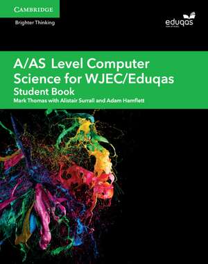 A/AS Level Computer Science for WJEC/Eduqas Student Book de Mark Thomas