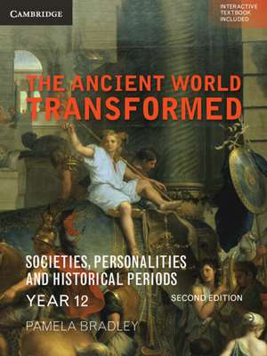 The Ancient World Transformed Year 12 de Pamela Bradley