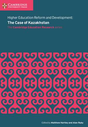 Higher Education Reform and Development: The Case of Kazakhstan de Matthew Hartley