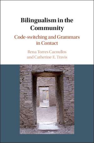 Bilingualism in the Community: Code-switching and Grammars in Contact de Rena Torres Cacoullos