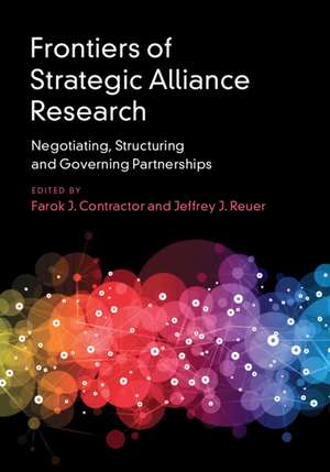 Frontiers of Strategic Alliance Research: Negotiating, Structuring and Governing Partnerships de Farok J. Contractor