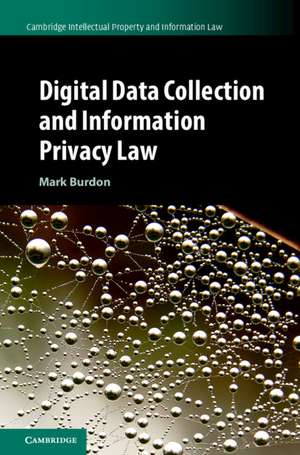 Digital Data Collection and Information Privacy Law de Mark Burdon