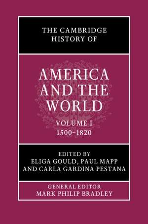 The Cambridge History of America and the World: Volume 1, 1500–1820 de Eliga Gould