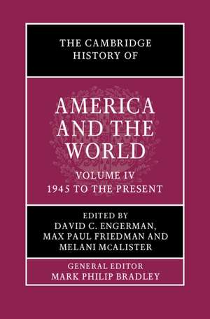 The Cambridge History of America and the World: Volume 4, 1945 to the Present de David C. Engerman