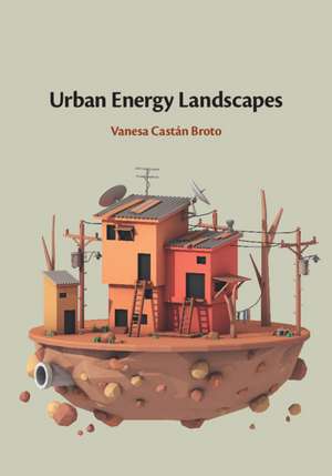 Urban Energy Landscapes de Vanesa Castán Broto