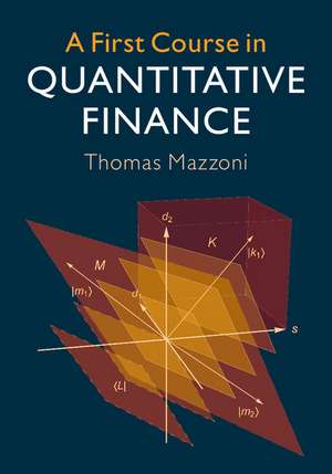 A First Course in Quantitative Finance de Thomas Mazzoni