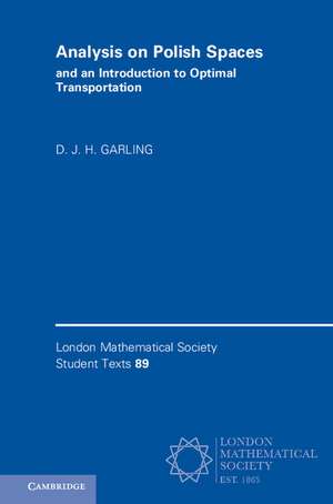 Analysis on Polish Spaces and an Introduction to Optimal Transportation de D. J. H. Garling