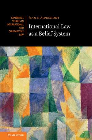 International Law as a Belief System de Jean d'Aspremont