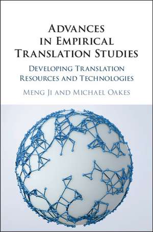 Advances in Empirical Translation Studies: Developing Translation Resources and Technologies de Meng Ji