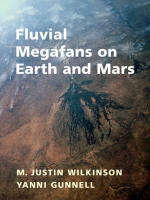 Fluvial Megafans on Earth and Mars de Justin Wilkinson