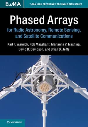 Phased Arrays for Radio Astronomy, Remote Sensing, and Satellite Communications de Karl F. Warnick