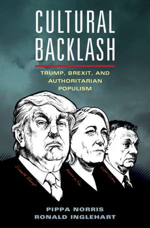 Cultural Backlash: Trump, Brexit, and Authoritarian Populism de Pippa Norris