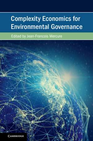 Complexity Economics for Environmental Governance de Jean-François Mercure