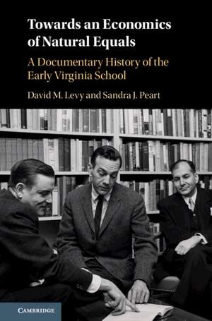 Towards an Economics of Natural Equals: A Documentary History of the Early Virginia School de David M. Levy