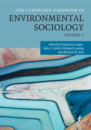 The Cambridge Handbook of Environmental Sociology: Volume 1 de Katharine Legun