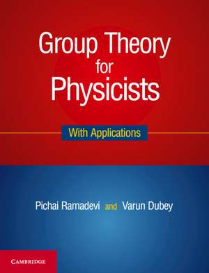 Group Theory for Physicists: With Applications de Pichai Ramadevi