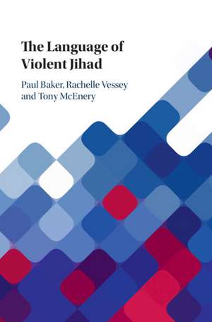 The Language of Violent Jihad de Paul Baker