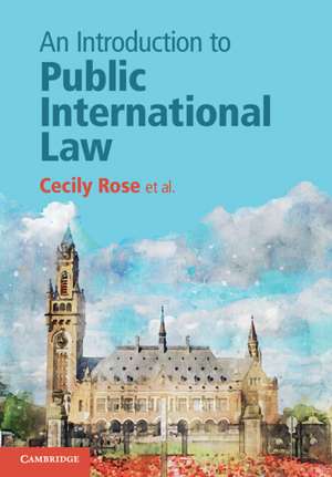 An Introduction to Public International Law de Cecily Rose