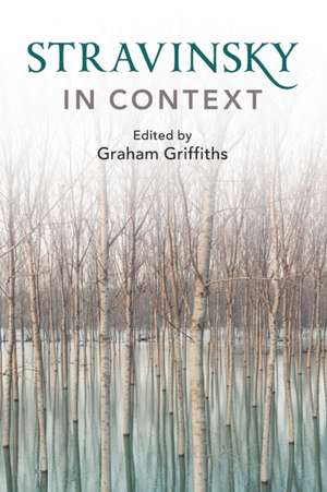 Stravinsky in Context de Graham Griffiths