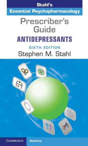 Prescriber's Guide: Antidepressants: Stahl's Essential Psychopharmacology de Stephen M. Stahl