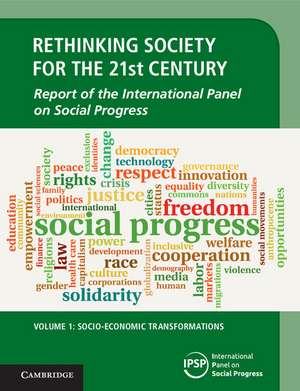 Rethinking Society for the 21st Century: Volume 1, Socio-Economic Transformations: Report of the International Panel on Social Progress de International Panel on Social Progress (IPSP)