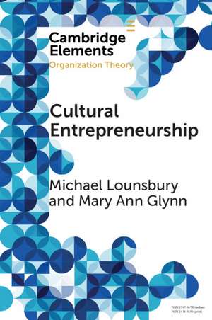 Cultural Entrepreneurship: A New Agenda for the Study of Entrepreneurial Processes and Possibilities de Michael Lounsbury