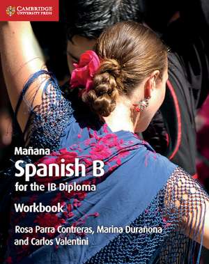 Mañana Workbook: Spanish B for the IB Diploma de Rosa Parra Contreras