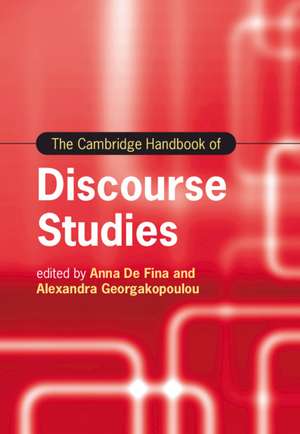 The Cambridge Handbook of Discourse Studies de Anna De Fina