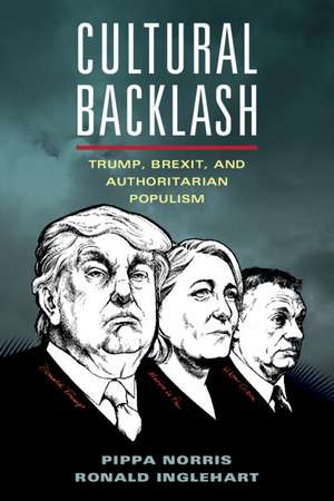 Cultural Backlash: Trump, Brexit, and Authoritarian Populism de Pippa Norris