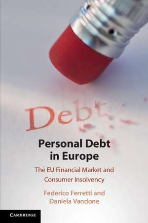 Personal Debt in Europe: The EU Financial Market and Consumer Insolvency de Federico Ferretti